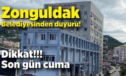 Zonguldak Belediyesinden duyuru! Dikkat son gün cuma