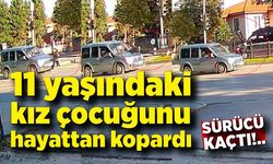 Kaza yapıp olay yerinden kaçan sürücü 11 yaşındaki kız çocuğunu hayattan kopardı