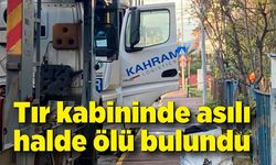 Korkunç olay: Tır kabininde asılı halde ölü bulundu