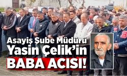 Asayiş Şube Müdürü Yasin Çelik’in acı günü: Ömer Çelik son yolculuğuna uğurlandı!