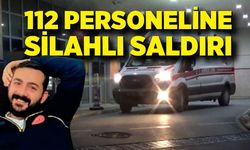 112 personeline silahlı saldırı