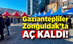 Gaziantepliler Zonguldak’ta aç kaldı!