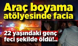 Araç boyama atölyesinde korkunç olay! Genç adam feci şekilde can verdi