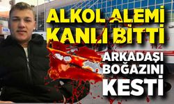 Alkol sonrası küfürleşmede arkadaşının boğazını kesti