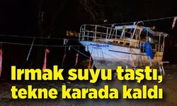 Irmak suyu taştı, tekne karada kaldı