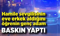 Hamile sevgilisinin eve aldığı erkeği darp ettiler