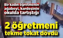 Kardeşinin okulda tartıştığı 2 öğretmeni tekme tokat dövdü