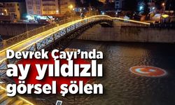 Devrek Çayı’nda ay yıldızlı görsel şölen