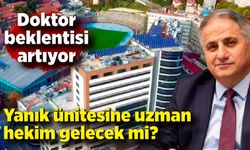 Doktor beklentisi artıyor: Yanık ünitesine uzman hekim gelecek mi?