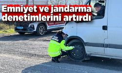 Emniyet ve jandarma denetimlerini artırdı