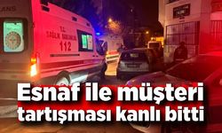 Esnaf ile müşteri tartışması kanlı bitti: 3 yaralı