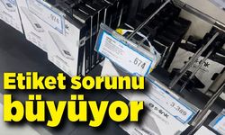 Etiket sorunu büyüyor: Tüketici Hakları yine gündemde!