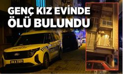 Genç kız evinde ölü bulundu