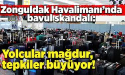 Zonguldak Havalimanı’nda bavul skandalı: Yolcular mağdur, tepkiler büyüyor!