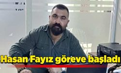 Hasan Fayız göreve başladı