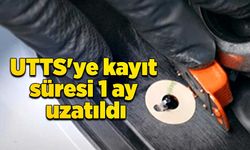 UTTS'ye kayıt süresi 1 ay uzatıldı