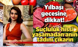 Yılbaşı gecesine dikkat! Suçluluk hissi yaşamadan anın tadını çıkarın