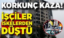 Korkunç kaza! İşçiler iskeleden düştü, durumları ağır