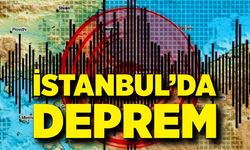 İstanbul’da deprem oldu