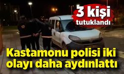 Kastamonu polisi iki olayı daha aydınlattı: 3 kişi tutuklandı