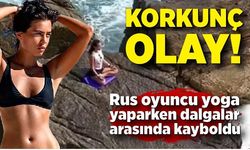 Rus oyuncu yoga yaparken dalgalar arasında kayboldu