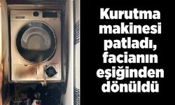 Kıyafet kurutma makinesi patladı, facianın eşiğinden dönüldü