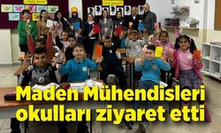 Maden Mühendisleri okulları ziyaret etti