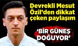 Devrekli Mesut Özil’den dikkat çeken paylaşım: “Bir güneş doğuyor”