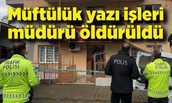 ‘Müftülük yazı işleri müdürü, husumetlisi tarafından öldürüldü’