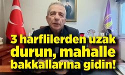 3 harflilerden uzak durun, mahalle bakkallarına gidin!