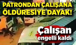 Patronunun öldüresiyle darp ettiği çalışan engelli kaldı