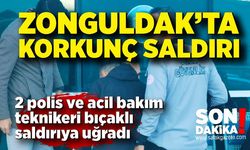 Zonguldak’ta 2 polis memuru ve sağlık çalışanı saldırıya uğradı!