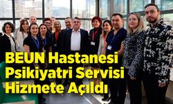 BEUN Hastanesi Psikiyatri Servisi Hizmete Açıldı