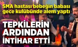 Gece kulübünde alem yaptığı görüntüler ortaya çıkan SMA’lı bebeğin babası intihar etti