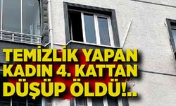 Temizlik yaparken aşağı düşen kadın hayatını kaybetti