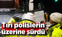 "Dur" ihtarına uymadı, tırı polislerin üzerine sürdü