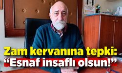 Zam kervanına tepki: “Esnaf insaflı olsun!”