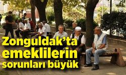 Zonguldak’ta emeklilerin sorunları büyük