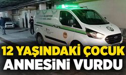 12 yaşındaki çocuk kazayla annesini vurdu