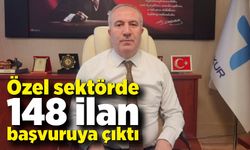 Okan Şentürk; Özel sektörde 148 ilan başvuruya çıktı