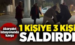 Akaryakıt istasyonunda kavga: 1 kişiye 3 kişi saldırdı