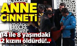 Anne cinneti; 14 ile 8 yaşındaki 2 kızını öldürdü