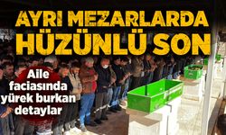 Ayrı mezarlarda hüzünlü son: Aile faciasında yürek burkan detaylar!