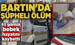 Bartın'da şüpheli ölüm:   65 günlük bebek hayatını kaybetti