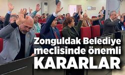 Zonguldak Belediye meclisinde önemli kararlar