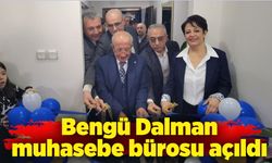 Bengü Dalman muhasebe bürosu açıldı