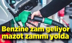 Benzine zam geliyor, mazot zammı yolda