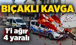 Bıçaklı kavga: 1'i ağır 4 yaralı