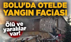 Bolu'da otelde yangın faciası: Ölü ve yaralılar  var!