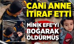 Cani anneden kahreden itiraf! Minik Efe'yi boğarak öldürmüş